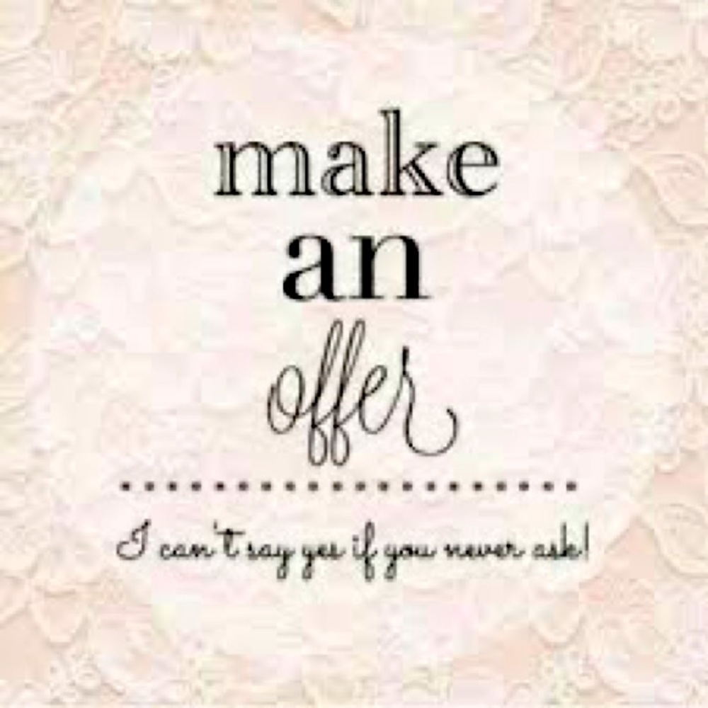 Make me a offer and we can come to a compromise